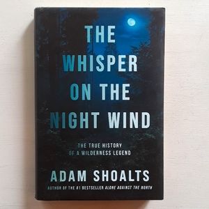The Whisper on the Night Wind, True Story of a wilderness legend